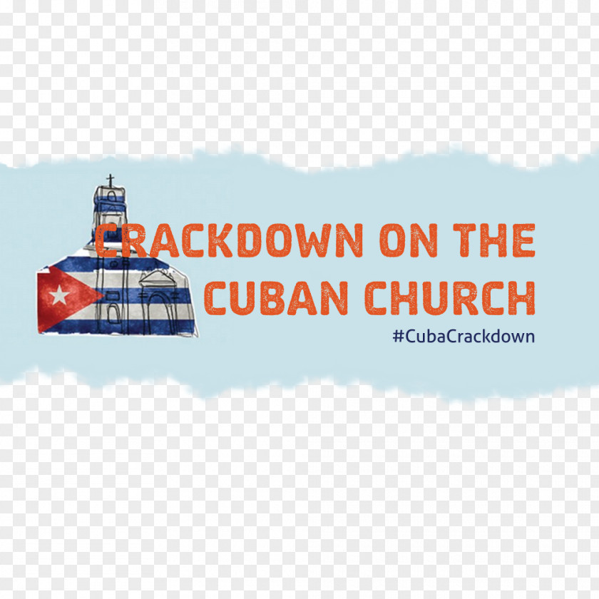 Crackdown Cuba Christian Solidarity Worldwide Freedom Of Religion Church PNG