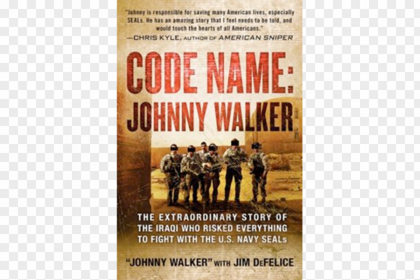 Johnny Walker Code Name: Walker: The Extraordinary Story Of Iraqi Who Risked Everything To Fight With U.S. Navy SEALs Johnnie Whiskey Seals PNG