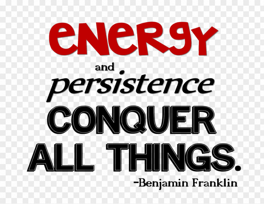 Quotation Energy And Persistence Conquer All Things. Business You Just Can't Beat The Person Who Never Gives Up. Human Resource PNG
