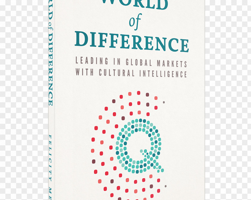 Business World Of Difference: Leading In Global Markets With Cultural Intelligence Leadership Culture Creating Property Wealth Any Market: How To Build A High Performance Portfolio PNG