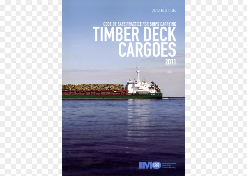 Wooden Decking Container Ship Code Of Safe Practice For Ships Carrying Timber Deck Cargoes, 2011 Water Transportation PNG