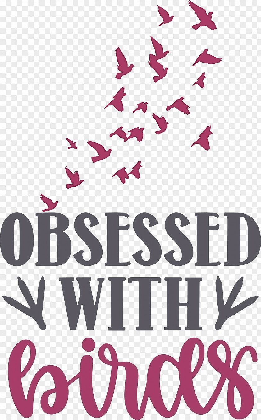 Obsessed With Birds Bird Quote PNG