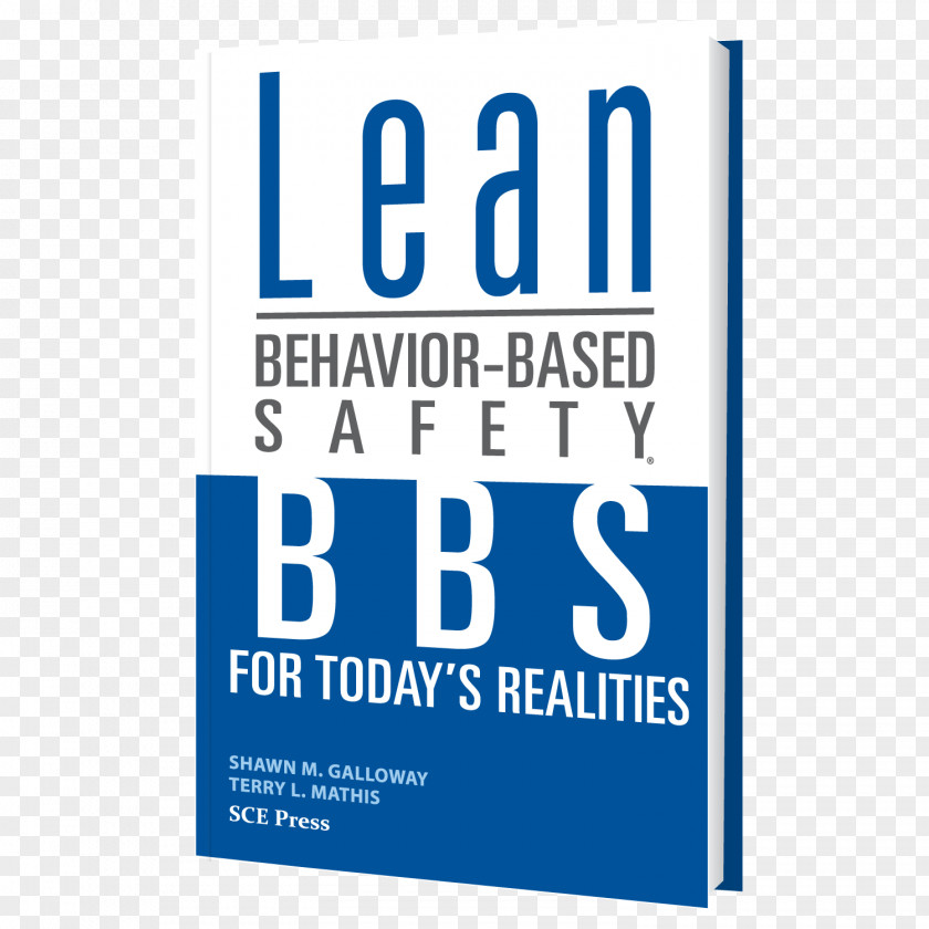 Behaviorbased Safety Lean Behavior-Based Safety: BBS For Today's Realitites Steps To Culture Excellence EHS Today PNG