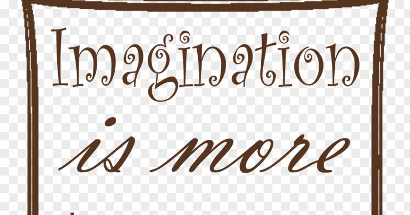 Imagination Is More Important Than Knowledge Slugina: Fearless Explorer Furniture Calligraphy Lettering PNG