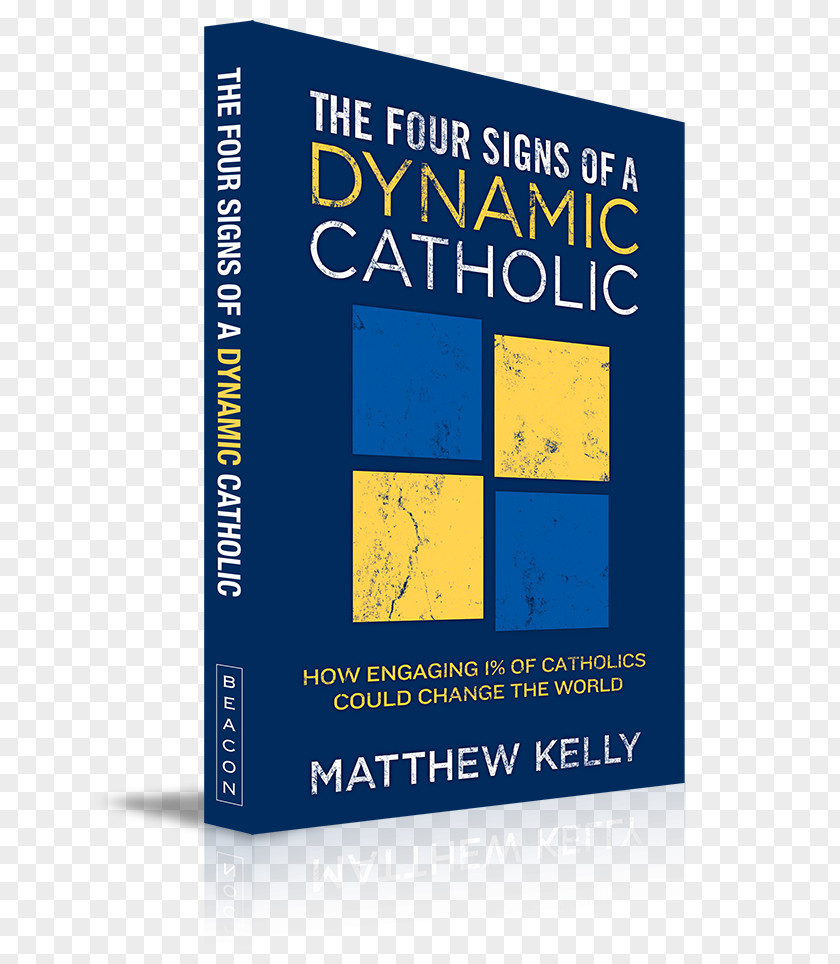The Four Signs Of A Dynamic Catholic: How Engaging 1% Catholics Could Change World Catholicism New Testament Catholic Church Live Advent At Home: Daily Prayers And Activities For Families PNG