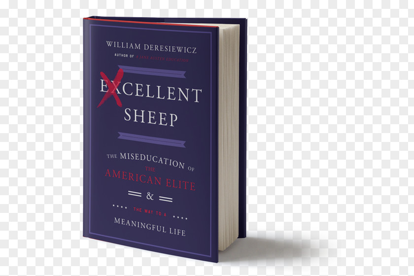 Book Excellent Sheep: The Miseducation Of American Elite And Hardcover Brand PNG