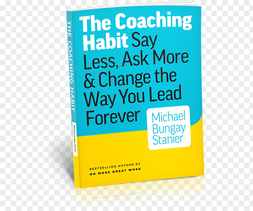 Crayon Box The Coaching Habit: Say Less, Ask More & Change Way You Lead Forever Book Brand PNG