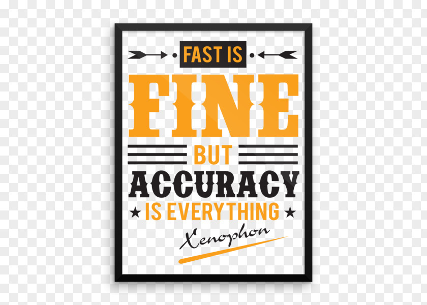 Encouraging Poster Font Fast Is Fine, But Accuracy Everything. Logo Brand PNG