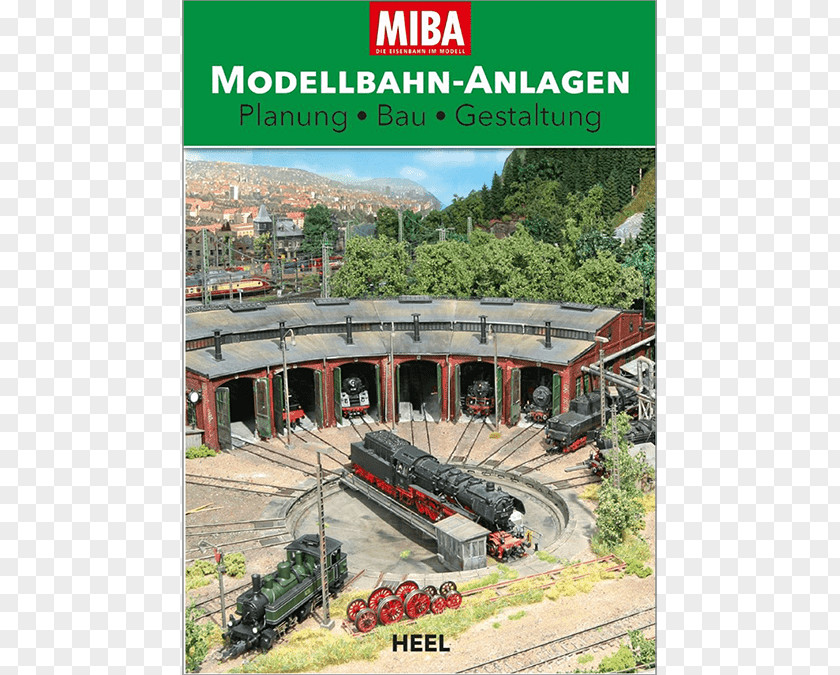 BauGestaltung Modellbahn-Lokomotiven: Pflegen, Warten Und Erhalten / Reprint Der 1. Auflage 2011 Rail Transport Modelling BookMiba! MIBA Modellbahn-Anlagen: Planung PNG