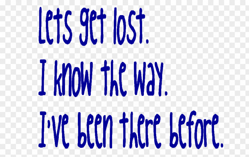 Let's Get Lost Quotation Saying Image Feeling PNG