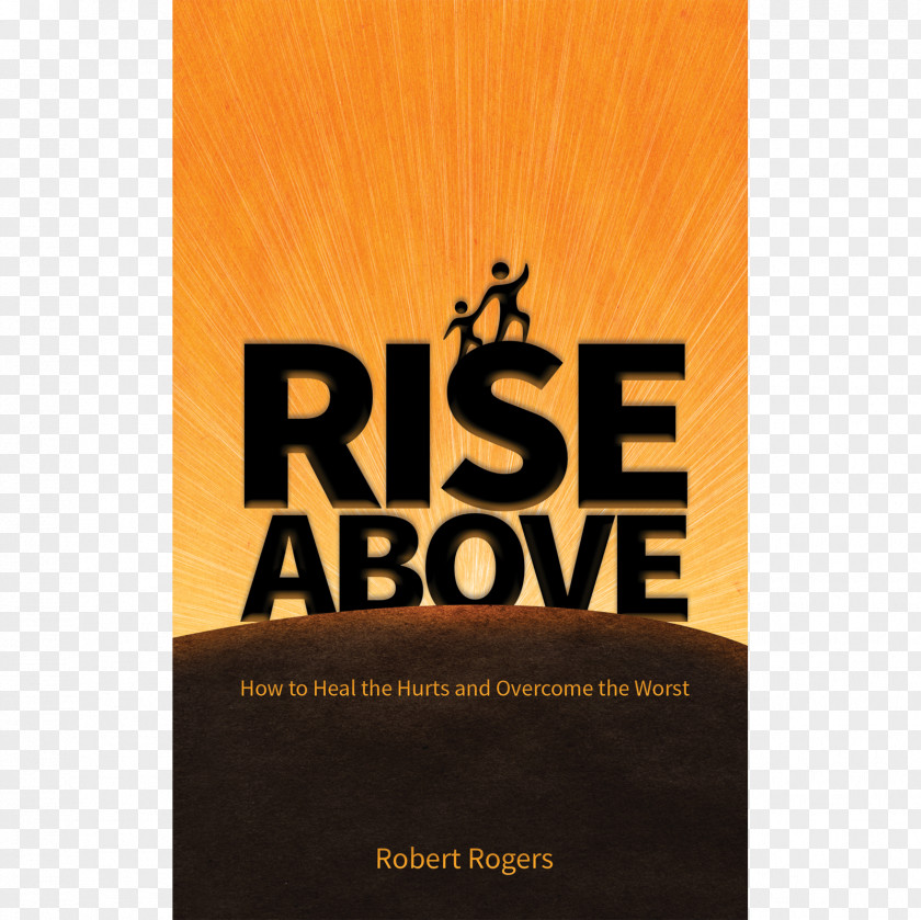Above & Beyond Rise Above: How To Heal The Hurts And Overcome Worst This Brand Book PNG