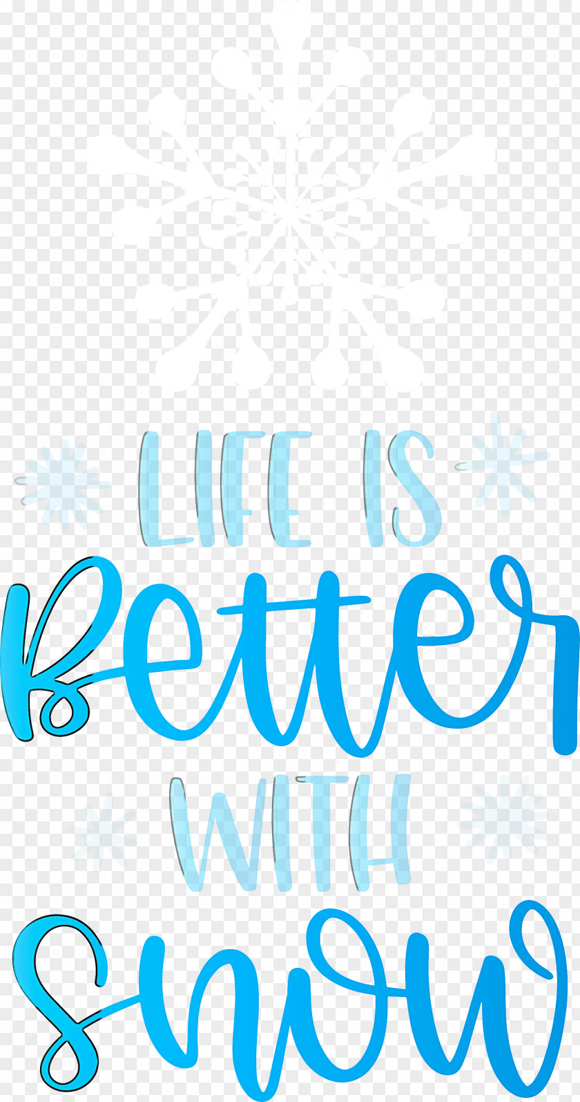 Life Is Better With Snow Winter PNG