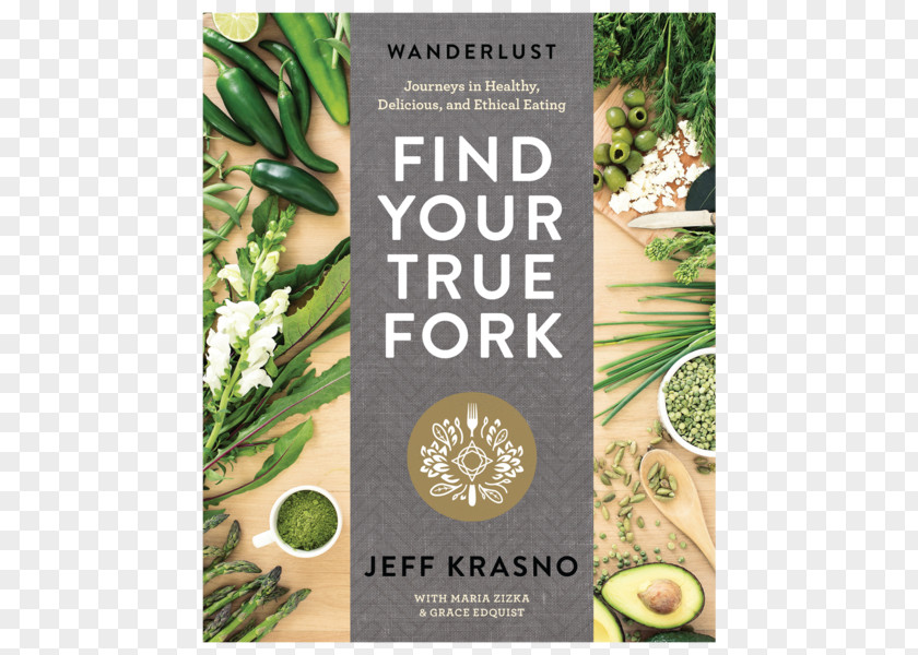 Health Wanderlust Find Your True Fork: Journeys In Healthy, Delicious, And Ethical Eating Festival Food PNG