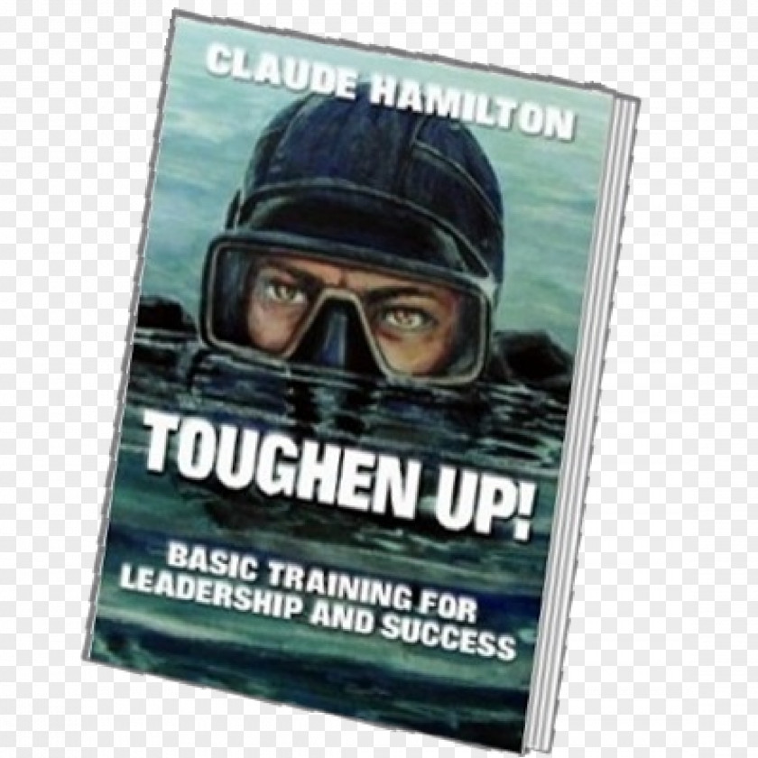 Inverell Toughen Up Challenge Up! Basic Training For Leadership And Success Poster Brand PNG
