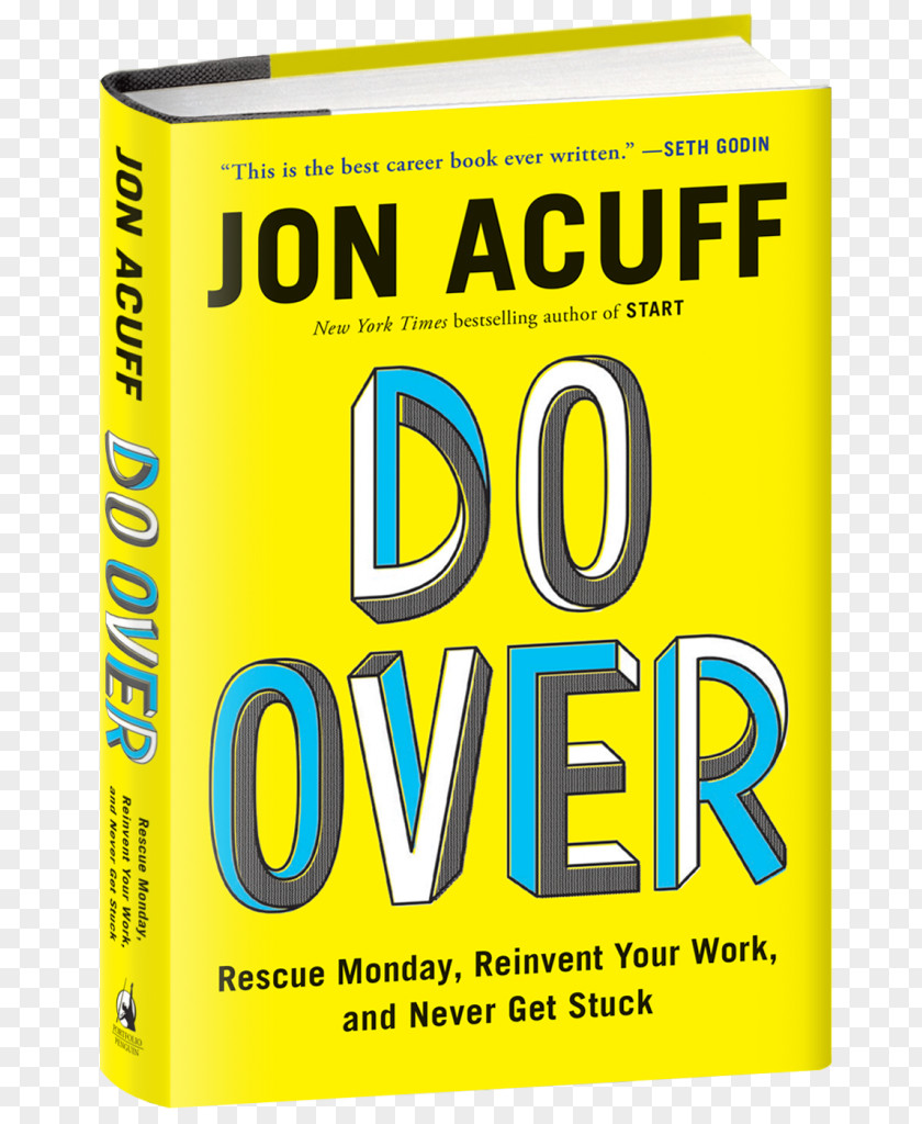 Book Do Over: Rescue Monday, Reinvent Your Work, And Never Get Stuck Finish: Give Yourself The Gift Of Done Amazon.com Start Stuff Christians Like PNG