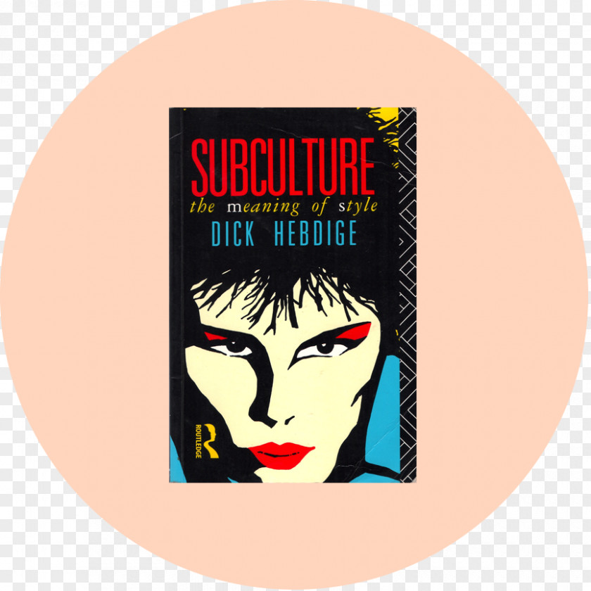 Subculture: The Meaning Of Style Punk Subculture Resistance Through Rituals: Youth Subcultures In Post-war Britain PNG