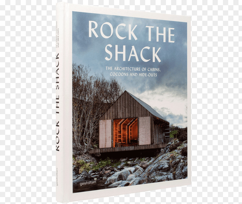 Book Rock The Shack: Architecture Of Cabins, Cocoons And Hide-outs Hinterland: Love Shacks Other Hide-Outs Retreat: Modern House In Nature 150 Best Cottage Cabin Ideas PNG