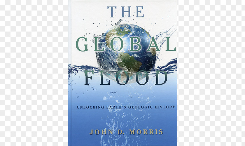 Earth The Global Flood: Unlocking Earth's Geologic History Institute For Creation Research Geology Flood Myth PNG