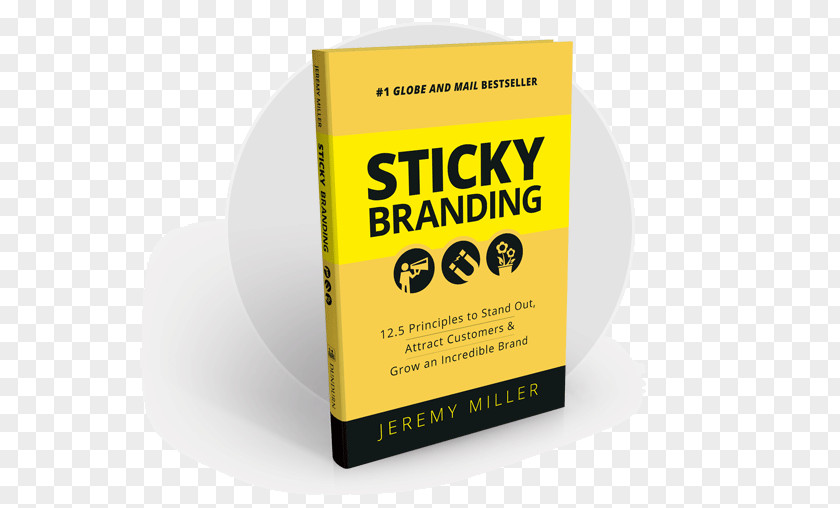 Attract Likes Sticky Branding: 12.5 Principles To Stand Out, Customers, And Grow An Incredible Brand Yellow Product Font PNG