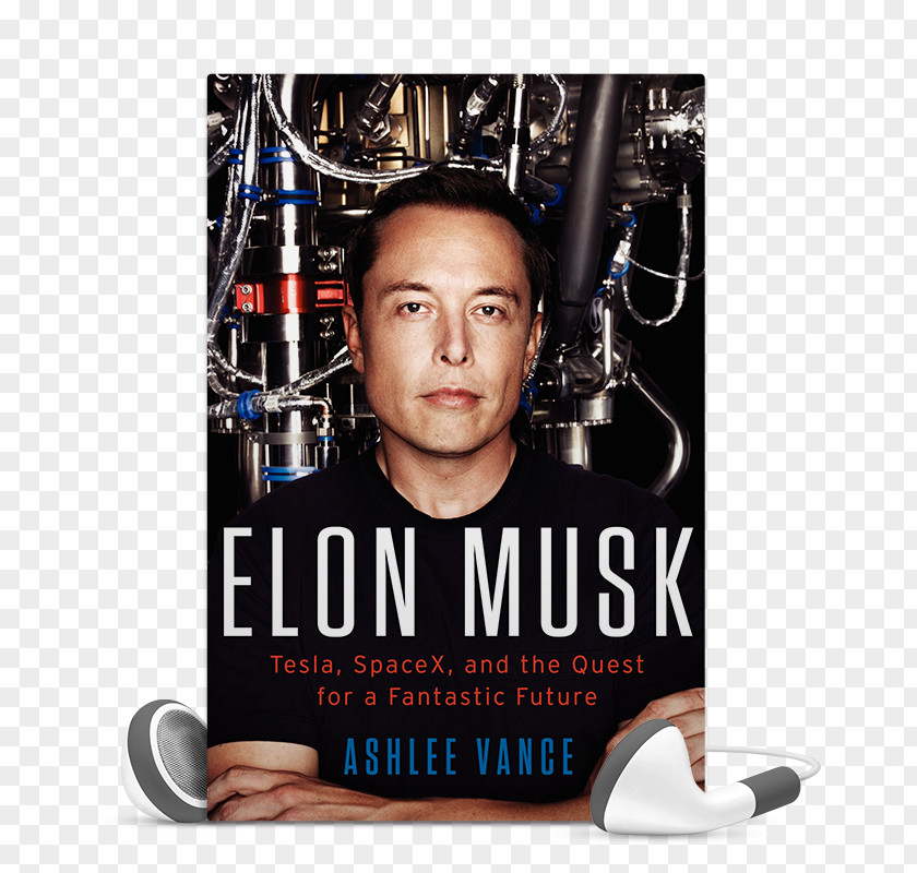 Elon Musk Musk: Tesla, SpaceX, And The Quest For A Fantastic Future Tesla Motors Biography PNG