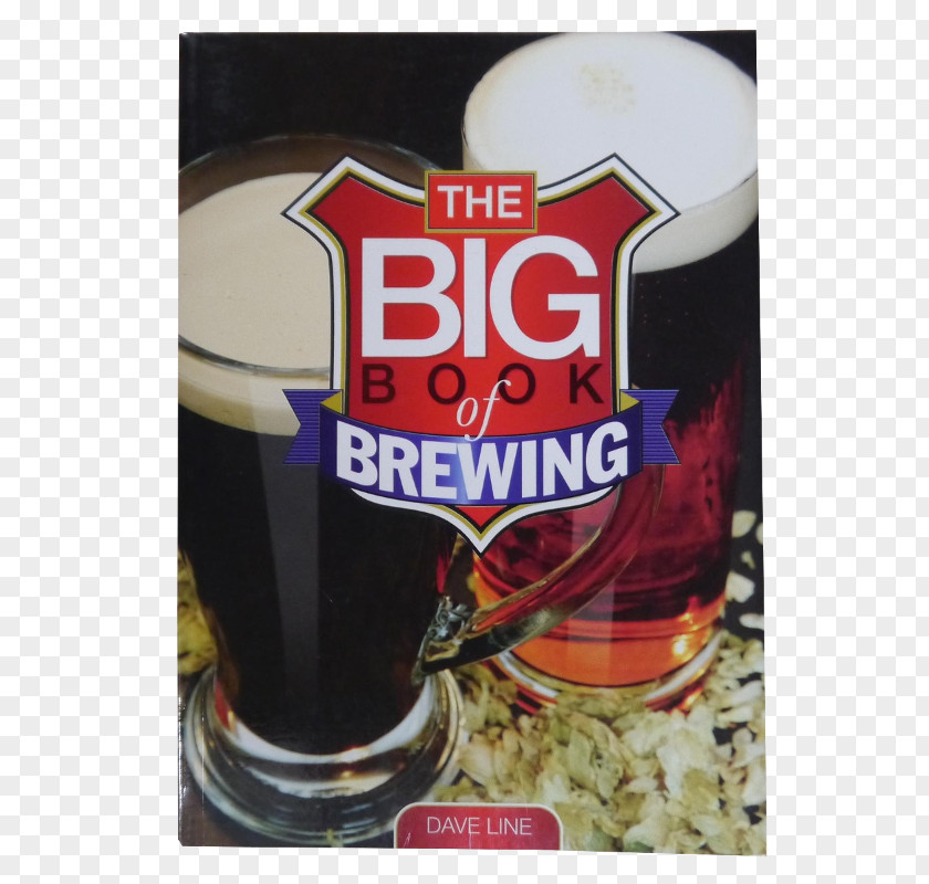 Beer The Big Book Of Brewing Beers Like Those You Buy Cider Brew Your Own Homebrewing: All-Grain And Extract * Kegging 50+ Craft Recipes Tips Tricks From Pros PNG