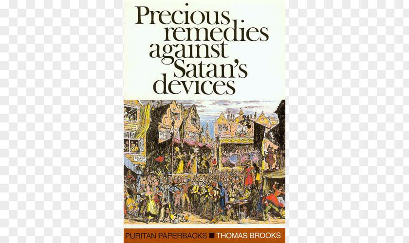 Book Precious Remedies Against Satan's Devices Puritans God Grace Abounding To The Chief Of Sinners PNG