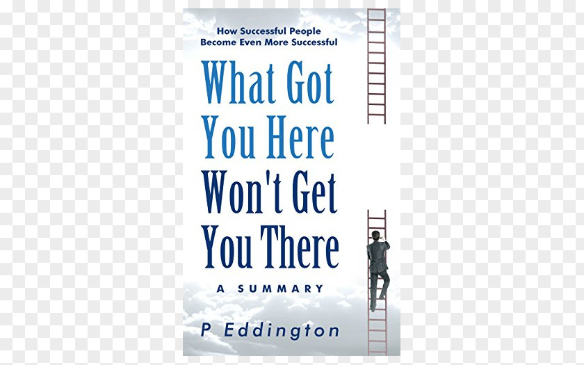 Book What Got You Here Won't Get There: How Successful People Become Even More E-book Triggers: Creating Behavior That Lasts--Becoming The Person Want To Be Kobo Inc. PNG
