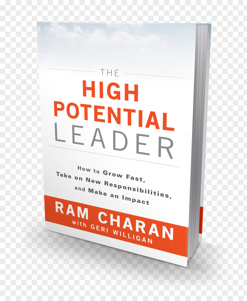 Ram Charan The High-Potential Leader: How To Grow Fast, Take On New Responsibilities, And Make An Impact Developing Leader Within You Leadership Pipeline PNG