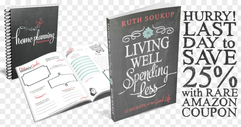 Last Day Living Well, Spending Less: 12 Secrets Of The Good Life Brand Paperback PNG