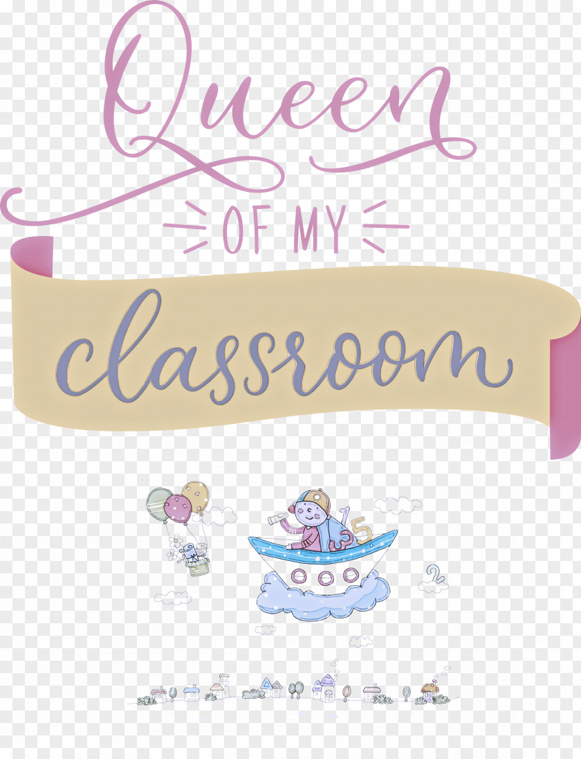 QUEEN OF MY CLASSROOM Classroom School PNG