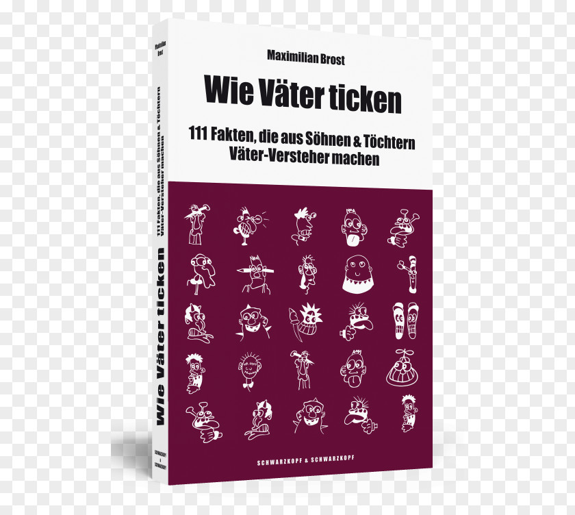 Book Wie Teenies Ticken: 111 Fakten, Die Aus Allen Eltern Teenie-Versteher Machen Väter Söhnen & Töchtern Väter-Versteher Paperback Text PNG