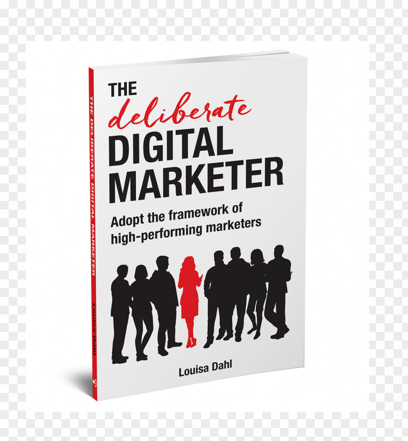 Marketing The Deliberate Digital Marketer: Adopt Framework Of High-Performing Marketers Business PNG