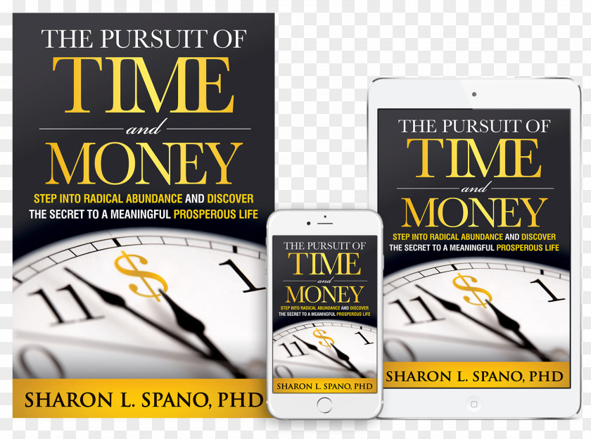 Time Is Money The Pursuit Of And Money: Step Into Radical Abundance Discover Secret To A Meaningful Prosperous Life Amazon.com Brand Resource PNG