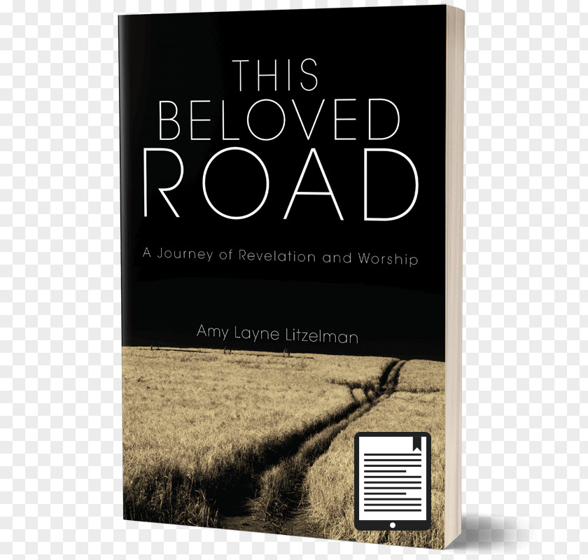 Book This Beloved Road: A Journey Of Revelation And Worship Road Vol. II: Into The Source Paperback God PNG