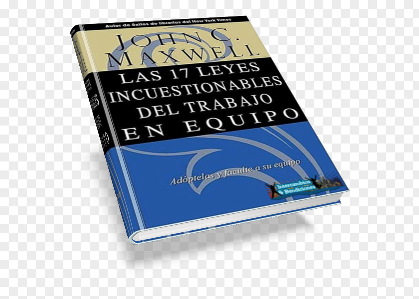 Book Las 17 Leyes Incuestionables Del Trabajo En Equipo The Indisputable Laws Of Teamwork 360 Degree Leader: Developing Your Influence From Anywhere In Organization PNG