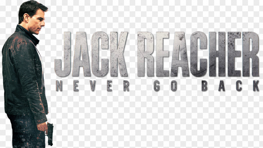 Never Go Back Gone Tomorrow Jack Reacher Film Poster PNG