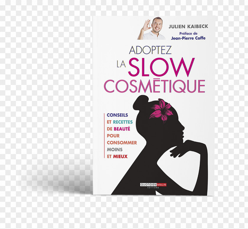 Book Adoptez La Slow Cosmétique: Conseils Et Recettes De Beauté Pour Consommer Moins Mieux Cosmétique, Le Guide Visuel: Pas à Vers Une Plus Naturelle Toute Famille Cosmetics PNG