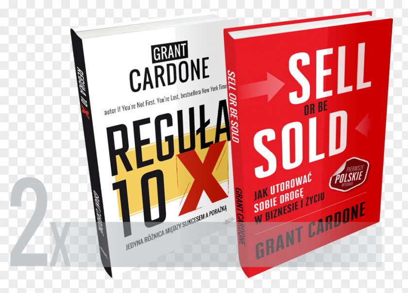 Book The 10X Rule: Only Difference Between Success And Failure Sell Or Be Sold: How To Get Your Way In Business Life E-book Self-help PNG