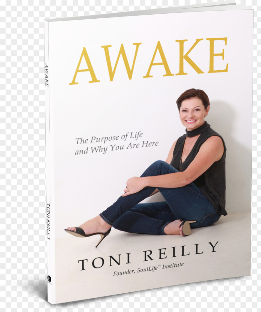 A Jail Sentence Awake: The Purpose Of Life And Why You Are Here Self-help Book Author Toni Reilly PNG