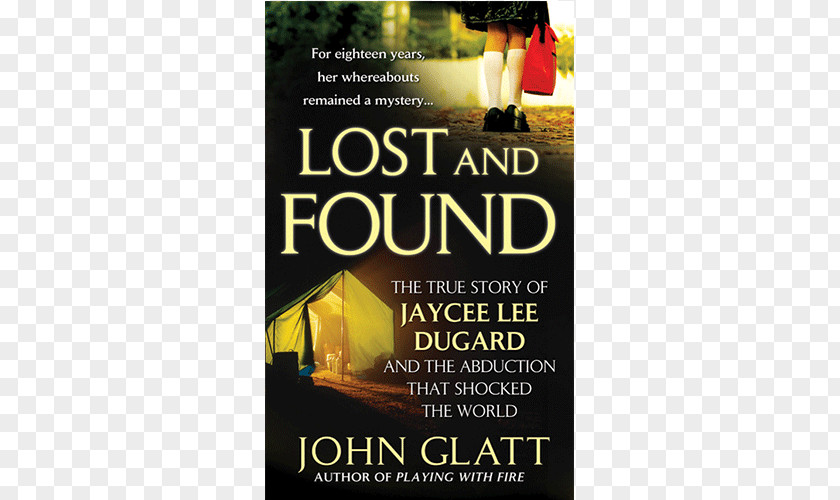 Book Lost And Found: The True Story Of Jaycee Lee Dugard Abduction That Shocked World Advertising John Glatt PNG
