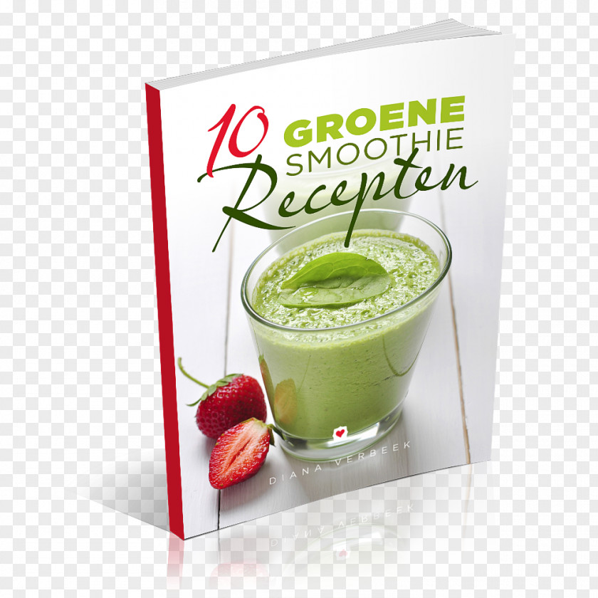 Juice The Green Smoothie Recipe Book: Over 100 Healthy Recipes To Look And Feel Amazing Health Shake Milkshake PNG