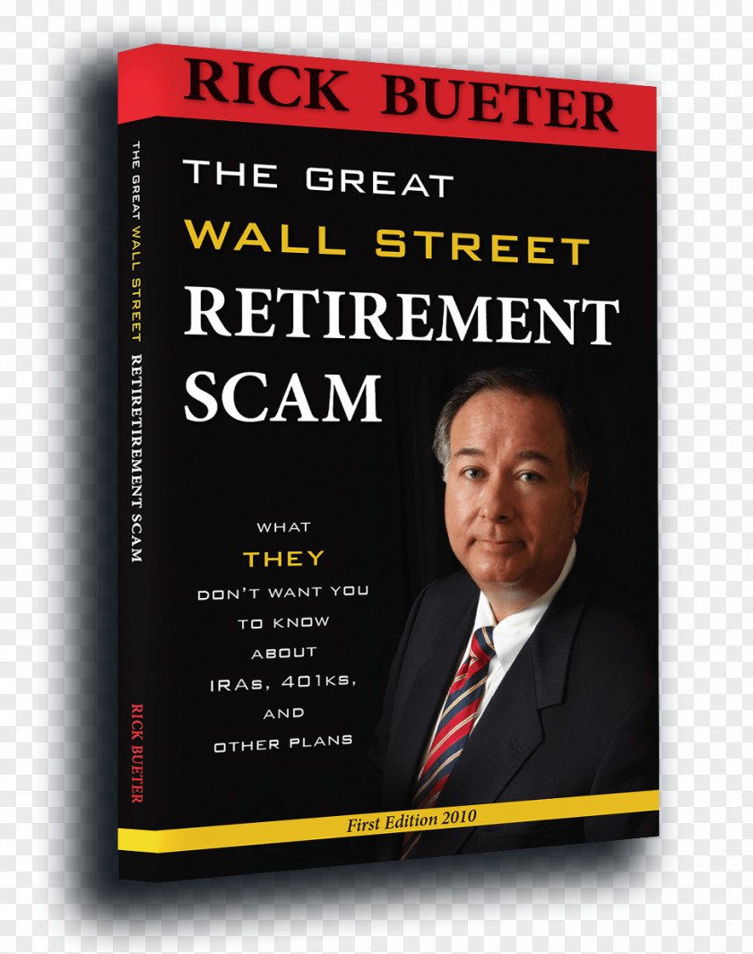 Wall Street The Great Retirement Scam: What THEY Don't Want You To Know About 401ks, IRA And Other Plans Rick Bueter 401(k) PNG