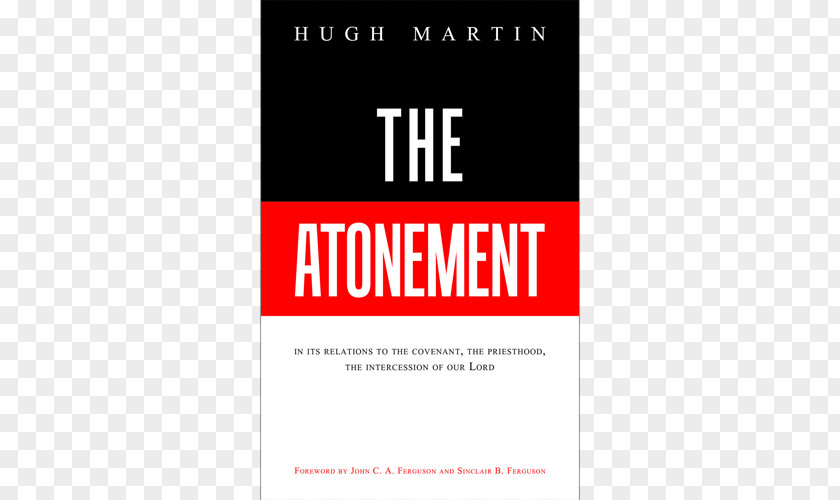 Book The Atonement: In Its Relations To Covenant, Priesthood, Intercession Of Our Lord Atonement, Meaning And Significance Introducing Covenant Theology Organization PNG