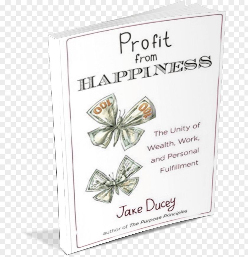 Weathersfield Proctor Library Profit From Happiness: The Unity Of Wealth, Work, And Personal Fulfillment Prosperity Jake Ducey Font PNG