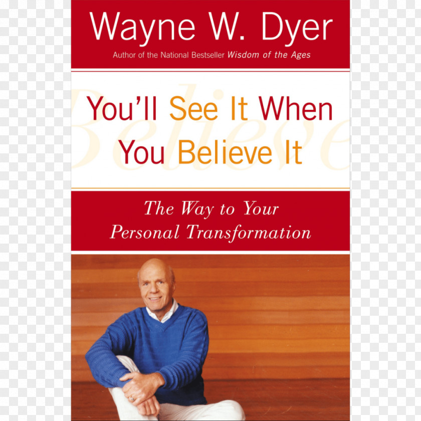 Youtube You'll See It When You Believe Incredible You! What Do Really Want For Your Children? The Essential Wayne Dyer Collection No Excuses! PNG