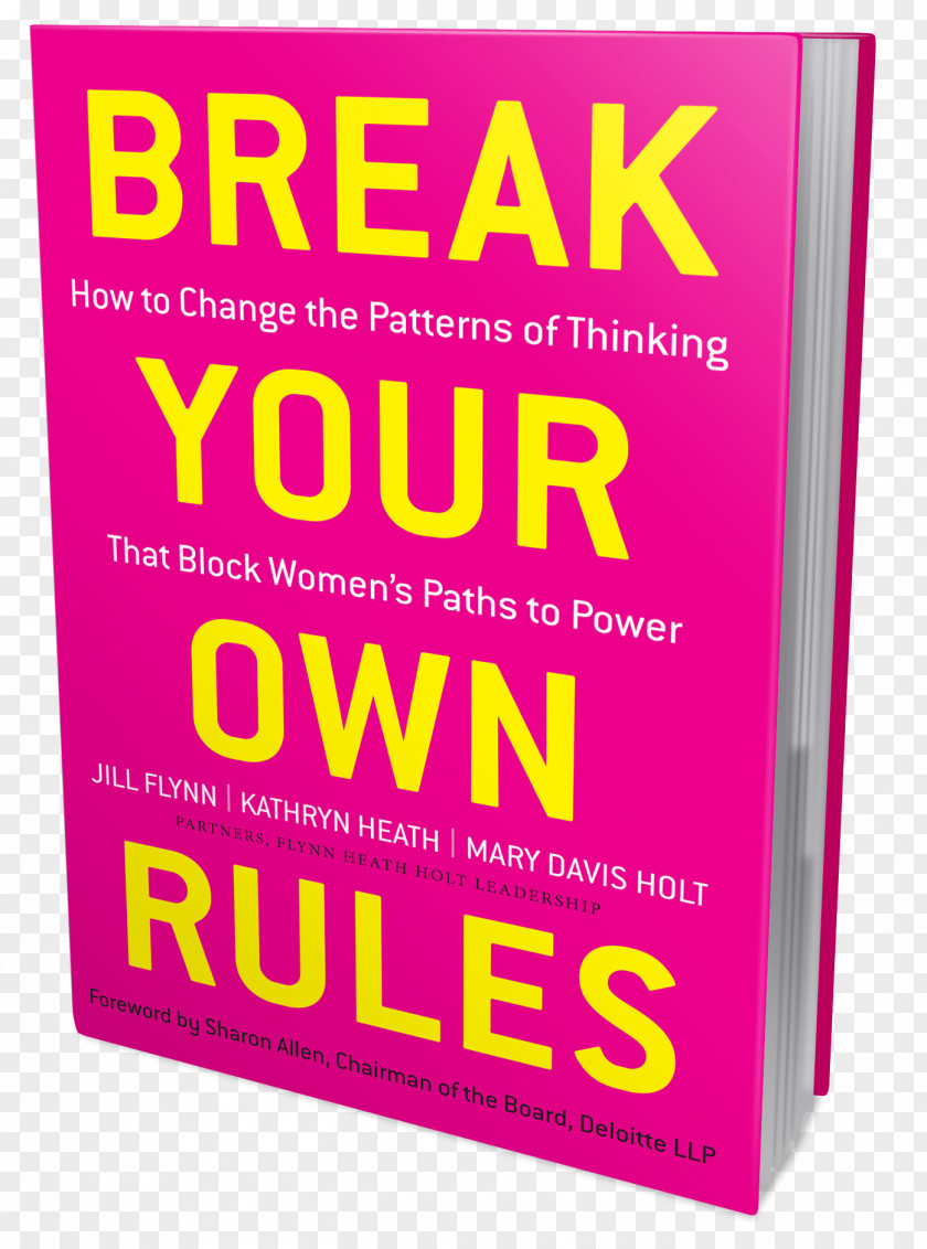 Book Break Your Own Rules: How To Change The Patterns Of Thinking That Block Women's Paths Power Hardcover Reading Business PNG