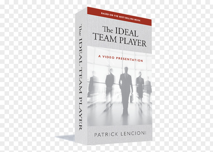 Book The Ideal Team Player: How To Recognize And Cultivate Three Essential Virtues Five Dysfunctions Of A Death By Meeting: Leadership Fable...about Solving Most Painful Problem In Business PNG