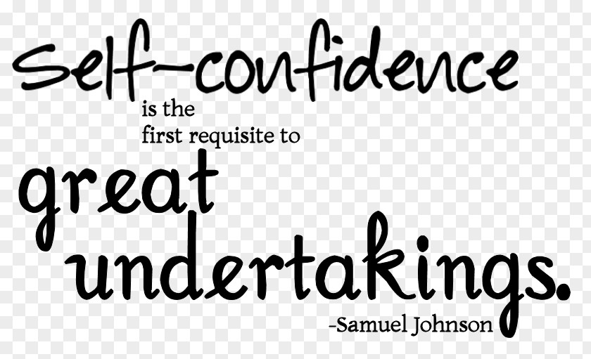 Self Confidence Self-confidence Is The First Requisite To Great Undertakings. Self-esteem Motivation PNG