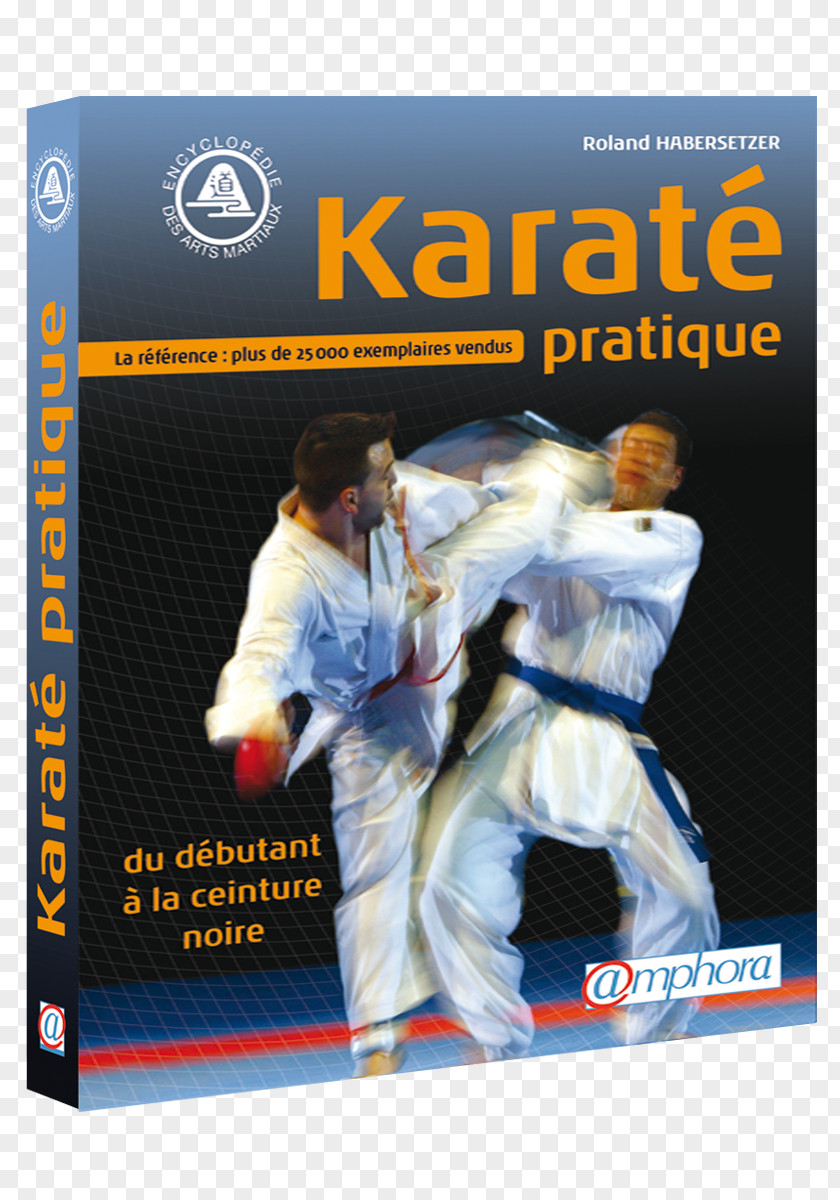 Karate Karaté Pour Les Jeunes: Du Débutant à La Ceinture Noire... Shotokan Dan Nouvelle Encyclopédie Des Arts Martiaux De L'Extrême-Orient: Technique, Historique, Biographique Et Culturelle PNG