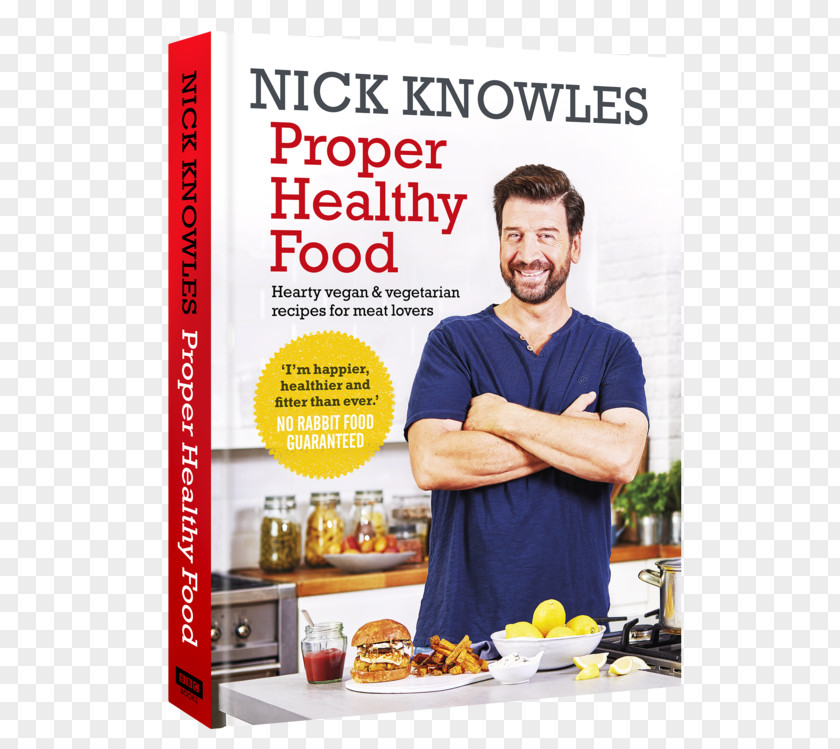 Vegetable Nick Knowles Proper Healthy Food: Hearty Vegan And Vegetarian Recipes For Meat Lovers Cuisine Vegetarianism Veganism PNG
